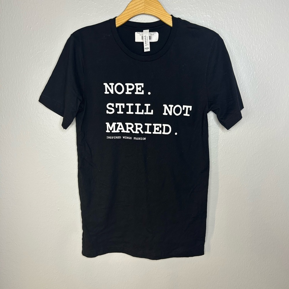 NWT Funny Graphic Tee – “Nope. Still Not Married.” – Black T-Shirt – Size S